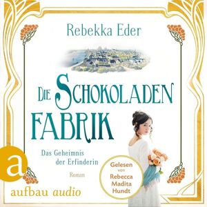 Aufbau Audio Die Schokoladenfabrik - Das Geheimnis der Erfinderin Aufbau Audio Die Schokoladenfabrik - Das Geheimnis der Erfinderin