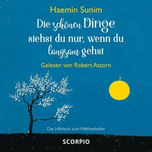Scorpio Verlag Die schönen Dinge siehst du nur, wenn du langsam gehst Scorpio Verlag Die schönen Dinge siehst du nur, wenn du langsam gehst