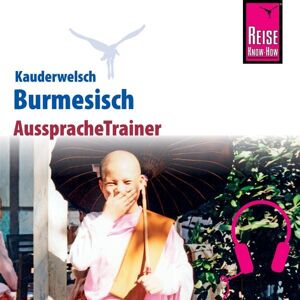Reise Know-How Sound GmbH & Co. KG Reise Know-How Kauderwelsch AusspracheTrainer Burmesisch (Myanmar) Reise Know-How Sound GmbH & Co. KG Reise Know-How Kauderwelsch AusspracheTrainer Burmesisch (Myanmar)