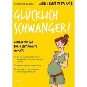 L.E.O. Verlag Mein Leben in Balance - Glücklich schwanger! L.E.O. Verlag Mein Leben in Balance - Glücklich schwanger!