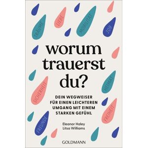 Goldmann Worum trauerst du? Goldmann Worum trauerst du?
