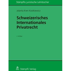 Stämpfli Verlag AG Schweizerisches Internationales Privatrecht Stämpfli Verlag AG Schweizerisches Internationales Privatrecht