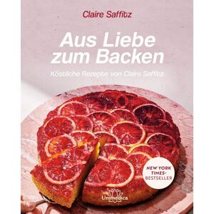 Unimedica, ein Imprint des Narayana Verlags Aus Liebe zum Backen Unimedica, ein Imprint des Narayana Verlags Aus Liebe zum Backen
