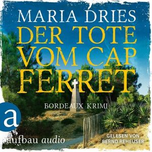 Aufbau Audio Der Tote vom Cap Ferret - Bordeaux Krimi Aufbau Audio Der Tote vom Cap Ferret - Bordeaux Krimi