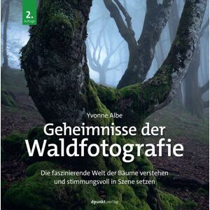 Dpunkt.verlag Geheimnisse der Waldfotografie Dpunkt.verlag Geheimnisse der Waldfotografie