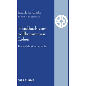 Vier Türme Handbuch zum vollkommenen Leben Vier Türme Handbuch zum vollkommenen Leben