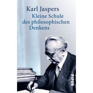 Piper Taschenbuch Kleine Schule des philosophischen Denkens Piper Taschenbuch Kleine Schule des philosophischen Denkens