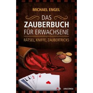 Anaconda Das Zauberbuch für Erwachsene - Rätsel, Kniffe, Zaubertricks Anaconda Das Zauberbuch für Erwachsene - Rätsel, Kniffe, Zaubertricks