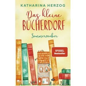 Rowohlt Taschenbuch Das kleine Bücherdorf: Sommerzauber Rowohlt Taschenbuch Das kleine Bücherdorf: Sommerzauber