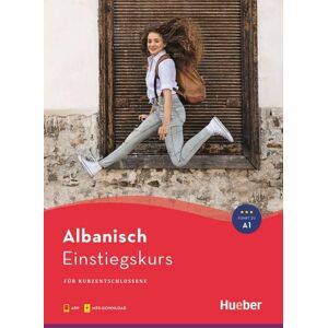 Hueber Einstiegskurs Albanisch. Buch mit Audios online Hueber Einstiegskurs Albanisch. Buch mit Audios online