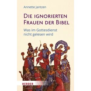 Herder Die ignorierten Frauen der Bibel Herder Die ignorierten Frauen der Bibel