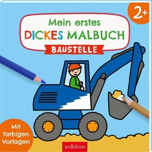 arsedition Mein erstes dickes Malbuch ab 2 – Baustelle arsedition Mein erstes dickes Malbuch ab 2 – Baustelle