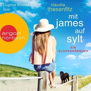 Argon Mit James auf Sylt - Die Glückshörbuch-Reihe Argon Mit James auf Sylt - Die Glückshörbuch-Reihe