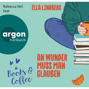 Argon Books & Coffee - An Wunder muss man glauben Argon Books & Coffee - An Wunder muss man glauben