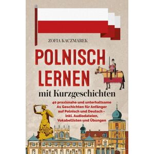 Eulogia Verlags GmbH Polnisch lernen mit Kurzgeschichten Eulogia Verlags GmbH Polnisch lernen mit Kurzgeschichten