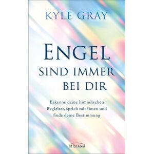 Irisiana Engel sind immer bei dir Irisiana Engel sind immer bei dir