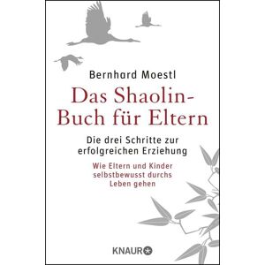 Knaur Taschenbuch Das Shaolin-Buch für Eltern Knaur Taschenbuch Das Shaolin-Buch für Eltern