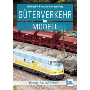 Motorbuch Verlag Güterverkehr im Modell Motorbuch Verlag Güterverkehr im Modell