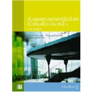 Schulthess Juristische Medien Ausservertragliches Haftpflichtrecht Schulthess Juristische Medien Ausservertragliches Haftpflichtrecht