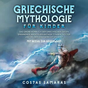 Büromüsli Griechische Mythologie für Kinder: Das große Buch der griechischen Sagen - Spannende Abenteuer antiker Titanen, Götter und Helden kindgerecht erzählt - mit Bezug zur Gegenwart Büromüsli Griechische Mythologie für Kinder: Das große Buch der griechischen Sagen - Spannende Abenteuer antiker Titanen, Götter und Helden kindgerecht erzählt - mit Bezug zur Gegenwart