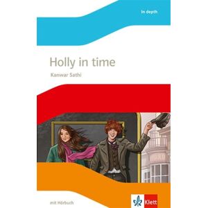 Klett Schulbuchverlag Holly in Time. Englische Lektüre mit Audios für die 6. Klasse Klett Schulbuchverlag Holly in Time. Englische Lektüre mit Audios für die 6. Klasse