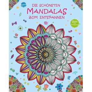 Arena Die schönsten Mandalas zum Entspannen Arena Die schönsten Mandalas zum Entspannen