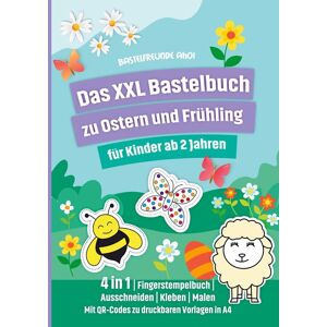 RPU Verlag Das XXL Bastelbuch zu Ostern und Frühling für Kinder ab 2 Jahren RPU Verlag Das XXL Bastelbuch zu Ostern und Frühling für Kinder ab 2 Jahren
