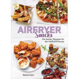 Bassermann Airfryer Snacks - Die besten Rezepte für die Heißluftfritteuse Bassermann Airfryer Snacks - Die besten Rezepte für die Heißluftfritteuse