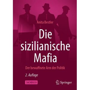 Springer Fachmedien Wiesbaden GmbH Die sizilianische Mafia Springer Fachmedien Wiesbaden GmbH Die sizilianische Mafia