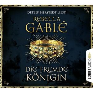 Lübbe Audio Die fremde Königin Lübbe Audio Die fremde Königin
