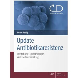 Deutscher Apotheker Verlag Update Antibiotikaresistenz Deutscher Apotheker Verlag Update Antibiotikaresistenz