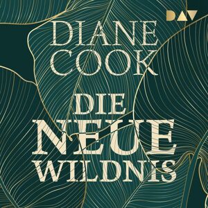 Der Audio Verlag Die neue Wildnis Der Audio Verlag Die neue Wildnis