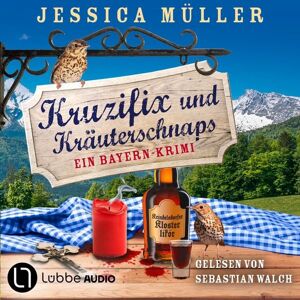 Lübbe Audio Kruzifix und Kräuterschnaps Lübbe Audio Kruzifix und Kräuterschnaps