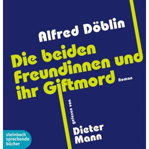 Steinbach Sprechende Bücher Die beiden Freundinnen und ihr Giftmord (Ungekürzt) Steinbach Sprechende Bücher Die beiden Freundinnen und ihr Giftmord (Ungekürzt)
