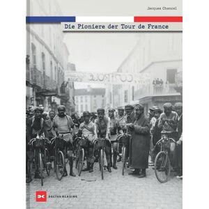 Delius Klasing Die Pioniere der Tour de France Delius Klasing Die Pioniere der Tour de France