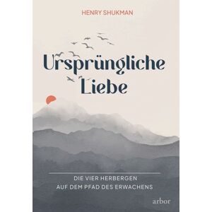 Arbor Ursprüngliche Liebe Arbor Ursprüngliche Liebe