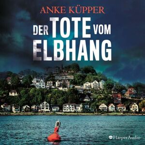 Harper Audio Der Tote vom Elbhang (ungekürzt) Harper Audio Der Tote vom Elbhang (ungekürzt)