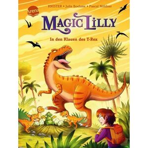 Arena "Magic Lilly" (4). In den Klauen des T-Rex Arena "Magic Lilly" (4). In den Klauen des T-Rex