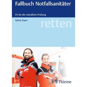 Thieme Retten - Fallbuch Notfallsanitäter Thieme Retten - Fallbuch Notfallsanitäter
