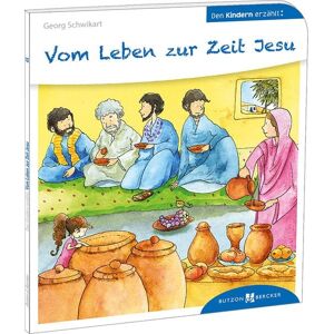 Butzon & Bercker Vom Leben zur Zeit Jesu Butzon & Bercker Vom Leben zur Zeit Jesu