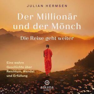 Arkana Der Millionär und der Mönch - Die Reise geht weiter Arkana Der Millionär und der Mönch - Die Reise geht weiter