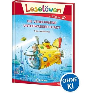 Loewe Leselöwen 1. Klasse - Die verborgene Unterwasser-Stadt (Großbuchstabenausgabe) Loewe Leselöwen 1. Klasse - Die verborgene Unterwasser-Stadt (Großbuchstabenausgabe)