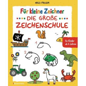 Bassermann Für kleine Zeichner - Die große Zeichenschule. Zeichnen lernen für Kinder ab 4 Jahren. Mit Erfolgsgarantie! Bassermann Für kleine Zeichner - Die große Zeichenschule. Zeichnen lernen für Kinder ab 4 Jahren. Mit Erfolgsgarantie!