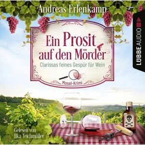 Lübbe Audio Ein Prosit auf den Mörder - Clarissas feines Gespür für Wein Lübbe Audio Ein Prosit auf den Mörder - Clarissas feines Gespür für Wein