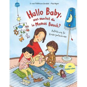 Arena Hallo Baby, was machst du in Mamas Bauch? Aufklärung für Kindergartenkinder Arena Hallo Baby, was machst du in Mamas Bauch? Aufklärung für Kindergartenkinder