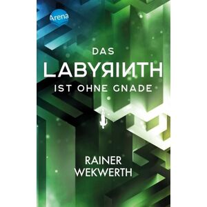 Arena Das Labyrinth (3). Das Labyrinth ist ohne Gnade Arena Das Labyrinth (3). Das Labyrinth ist ohne Gnade