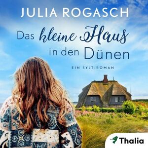 Thalia Bücher GmbH Das kleine Haus in den Dünen (Nur bei uns!) Thalia Bücher GmbH Das kleine Haus in den Dünen (Nur bei uns!)