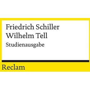 Reclam, Philipp Wilhelm Tell. Studienausgabe Reclam, Philipp Wilhelm Tell. Studienausgabe