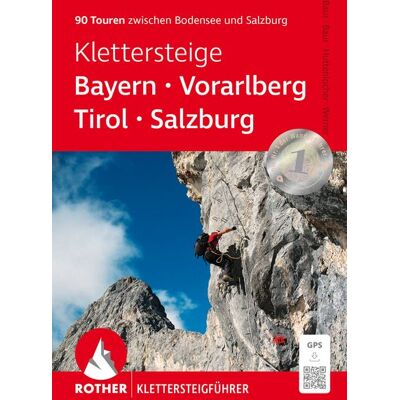 Rother Bergverlag Klettersteige Bayern – Vorarlberg – Tirol – Salzburg Rother Bergverlag Klettersteige Bayern – Vorarlberg – Tirol – Salzburg