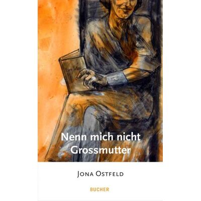 Bucher Verlag GmbH Nenn mich nicht Grossmutter Bucher Verlag GmbH Nenn mich nicht Grossmutter